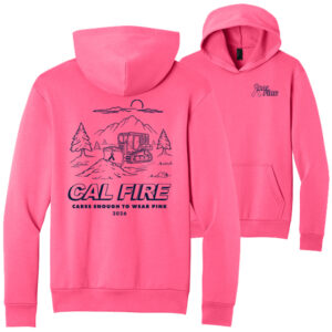 CAL FIRE Cares Enough to Wear Pink 2026 Bulldozer Pink Pullover Hooded Sweatshirt [PREORDER]